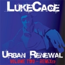 Urban Renewal Vol 2: REMIXed - Lukecage - REX/RMX