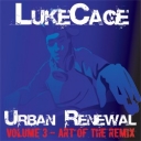 Urban Renewal Vol 3: The Art of the Remix - Lukecage - REX/RMX