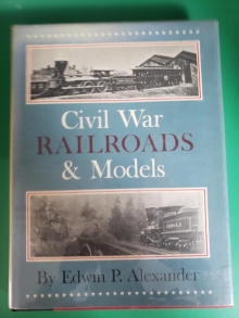 BOK-0-517-53073-2 CIVIL WAR RAILROADS & MODELS [USED]